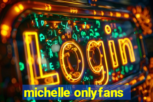 michelle onlyfans